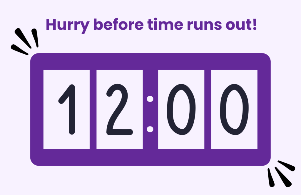 A digital timer at 12 minutes that has the words "Hurry before time runs out!" Keep reading to learn more about how you can increase website conversions.
