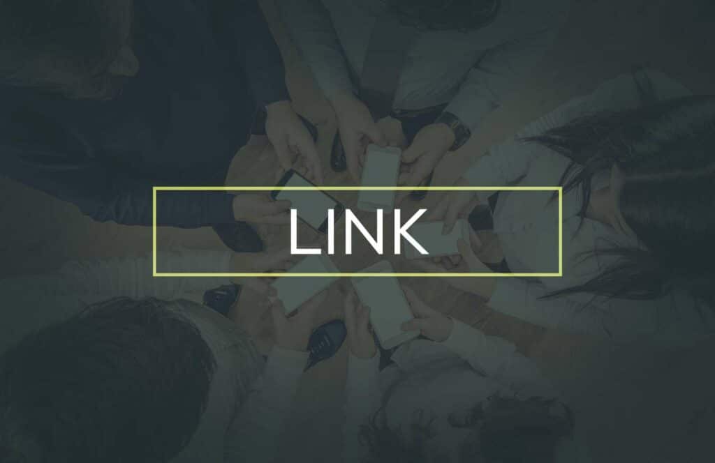 The word "link" typed in all caps in white with a yellow box outlining the word, on top of a background of people holding their phones in the center. Learn more about internal linking best practices by reading this blog post.